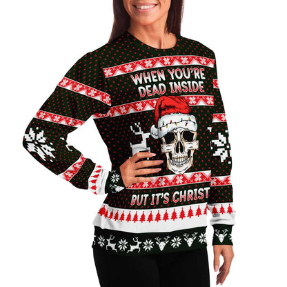 When You're Dead Inside But It's Christmas - Funny Ugly Christmas Sweater (Sweatshirt)
