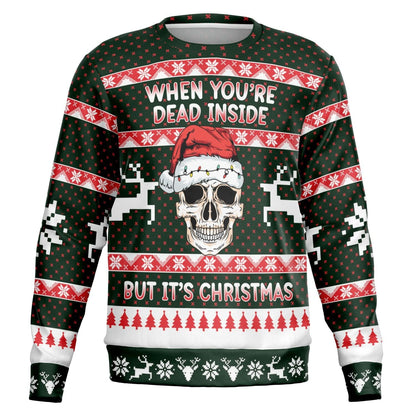 When You're Dead Inside But It's Christmas - Funny Ugly Christmas Sweater (Sweatshirt)