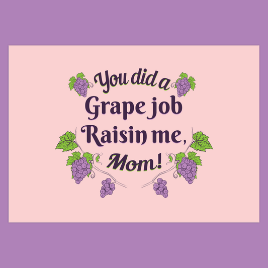 You Did a Grape Job Raisin Me Mom (Folded Funny Mothers Day Card) Fun Pun Gift For Moms 120# Silk Cover / 5x7 inch / 1 Card