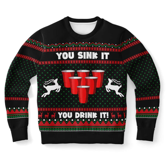 You Sink It You Drink It - Funny Beer Pong Ugly Christmas Sweater (Sweatshirt) XS
